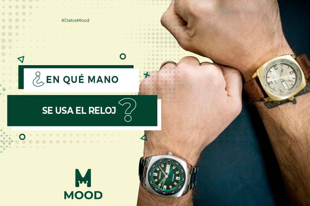¿En qué mano se usa el reloj? | MOOD RELOJES